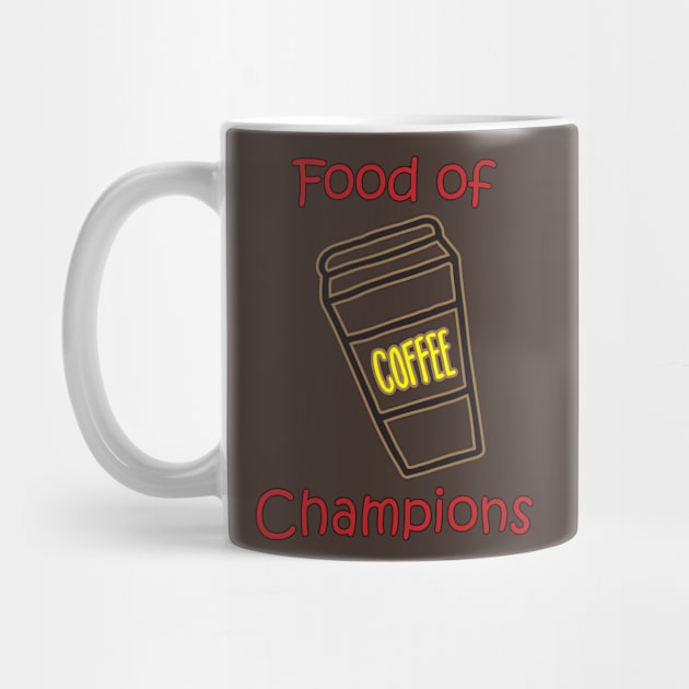 Coffee Food of Champions by DesigningJudy